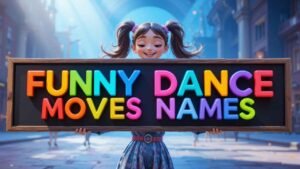 funny dance moves names