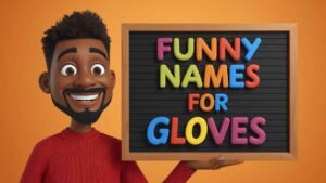 funny names for gloves