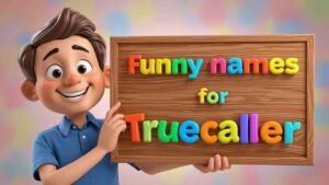 funny names for truecaller