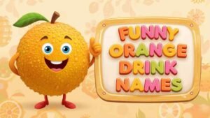 funny orange drink names