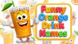 funny orange drink names